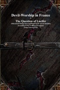 Cover: Devil-Worship in France or The Question of Lucifer - Devoted Publishing