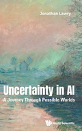 Cover: Uncertainty In Ai: A Journey Through Possible Worlds - World Scientific Europe Ltd