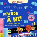 Cover: Ar Ras: Ffwrdd a Ni! | Things that go! - Atebol Cyfyngedig