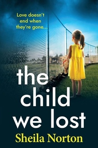Enlarge image Cover: The Child We Lost - Boldwood Books Ltd