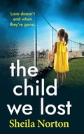 Cover: The Child We Lost - Boldwood Books Ltd