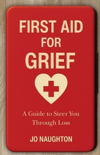 Enlarge image Cover: First Aid For Grief - Grosvenor House Publishing Ltd