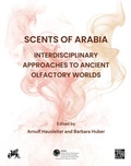 Cover: Scents of Arabia: Interdisciplinary Approaches to Ancient Olfactory Worlds - Archaeopress Archaeology