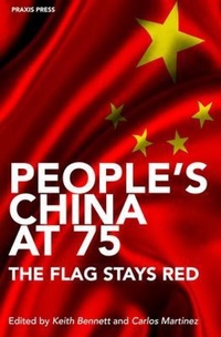 Bild: People's China at 75 - The Flag Stays Red - Praxis Press
