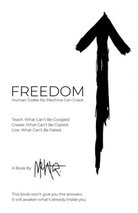 Enlarge image Cover: FREEDOM. Human Codes No Machine Can Crack - MEHTAARTS