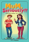 Cover: Mum Seriously!! - Tried and Trusted Indie Publishing