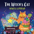 Cover: The Witch's Cat Makes A Friend - Telltale Tots Publishing