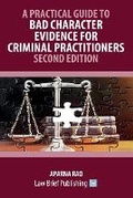 Cover: A Practical Guide to Bad Character Evidence for Criminal Practitioners - Second Edition - Law Brief Publishing