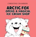 Cover: Arctic Fox Opens A Magical Ice Cream Shop - Candy Jar Books