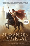 Cover: Alexander the Great - One Man. One Empire. One Legacy. - James Burrows