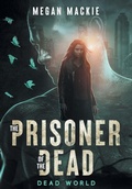 Cover: The Prisoner of the Dead - Blue Phoenix Publishing