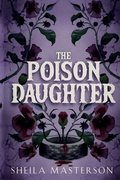 Cover: The Poison Daughter - Sheila Masterson