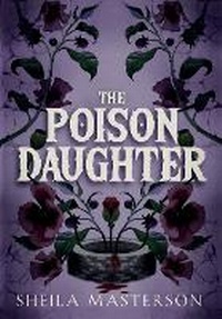 Enlarge image Cover: The Poison Daughter - Sheila Masterson