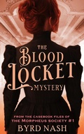 Cover: The Blood Locket Mystery (The Casebook Files of the Morpheus Society, #1) - Rook and Castle Press
