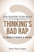 Cover: Zen Master Yueh Shan and Thinking's Bad Rap - Hohm Press