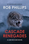 Cover: Cascade Renegades - Latah Books