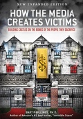 Cover: How the Media Creates Victims: Building Castles on the Bones of the People They Sacrifice - DP Diversified
