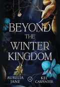 Cover: Beyond the Winter Kingdom - Raging Hippo Publishing LLC