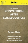 Cover: The Book On Reinvention After Consequences - Book on Publishing