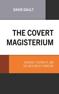 Enlarge image Cover: The Covert Magisterium - Lexington Books/Fortress Academic