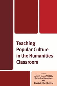 Enlarge image Cover: Teaching Popular Culture in the Humanities Classroom - Lexington Books