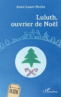 Cover: Luluth, ouvrier de No&euml;l - En sc&egrave;ne