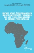 Cover: Impact socio-economique des jeunes universites publiques sur les villes secondaires en Afrique francophone - Editions L'Harmattan