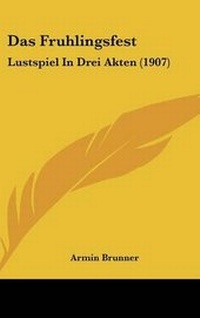 Enlarge image Cover: Das Fruhlingsfest - Kessinger Publishing
