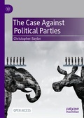 Cover: The Case Against Political Parties - Palgrave Macmillan