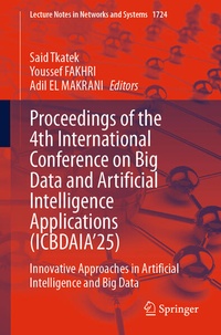 Enlarge image Cover: Proceedings of the 4th International Conference on Big Data and Artificial Intelligence Applications (ICBDAIA'25) - Springer