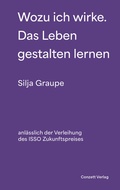 Cover: Wozu ich wirke. Das Leben gestalten lernen - Conzett Verlag