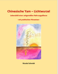 Cover: Chinesische Yam - Lichtwurzel - Lichtwurzel