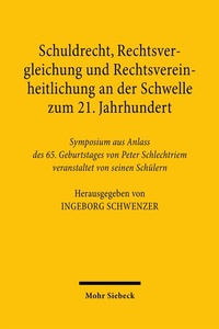 Abbildung von: Schuldrecht, Rechtsvergleichung und Rechtsvereinheitlichung an der Schwelle zum 21. Jahrhundert - Mohr Siebeck