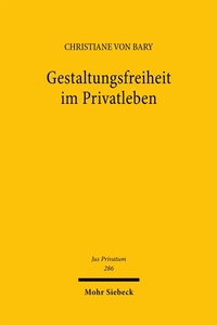 Abbildung von: Gestaltungsfreiheit im Privatleben - Mohr Siebeck