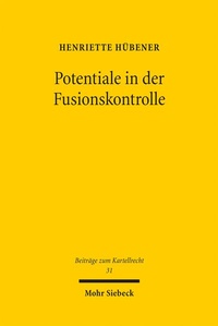 Enlarge image Cover: Potentiale in der Fusionskontrolle - Mohr Siebeck