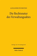 Abbildung von: Die Rechtsnatur des Verwaltungsaktes - Mohr Siebeck