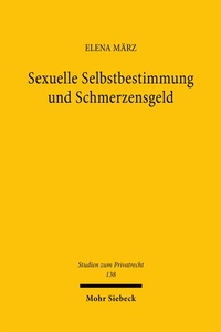 Abbildung von: Sexuelle Selbstbestimmung und Schmerzensgeld - Mohr Siebeck