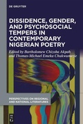 Cover: Dissidence, Gender, and Psychosocial Tempers in Contemporary Nigerian Poetry - De Gruyter