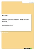 Cover: Fremdkapitalinstrumente bei Schweizer Banken - GRIN Verlag