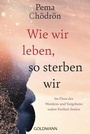 Cover: Wie wir leben, so sterben wir - Goldmann
