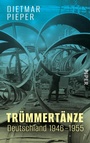 Bild: Tr&uuml;mmert&auml;nze: Deutschland 1946-1955 - Piper