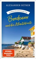 Bild: Gebrauchsanweisung f&uuml;r Bordeaux und die Atlantikk&uuml;ste - Piper