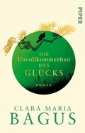Cover: Die Unvollkommenheit des Gl&uuml;cks - Piper
