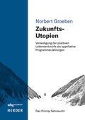 Cover: Zukunfts-Utopien - wbg Academic in Herder