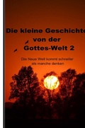 Cover: Die Kleine Geschichte vom Leben / Die Kleine Geschichte vom Leben 2 Die Gottes-Welt - epubli