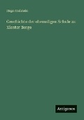 Cover: Geschichte der ehemaligen Schule zu Kloster Berge - Antigonos Verlag
