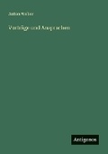 Cover: Vortraege und Ansprachen - Antigonos Verlag