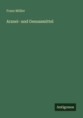 Cover: Arznei- und Genussmittel - Antigonos Verlag