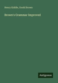Enlarge image Cover: Brown's Grammar Improved - Antigonos Verlag