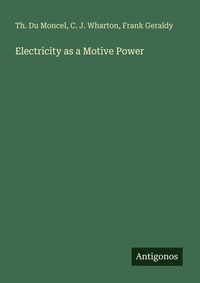 Enlarge image Cover: Electricity as a Motive Power - Antigonos Verlag
